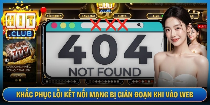 Khắc phục lỗi kết nối mạng bị gián đoạn khi vào web
