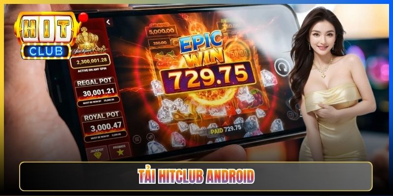 APK Hitclub Taihit02 — Tải Android Toàn Tập Mọi Hãng Máy Cập Nhật 2026