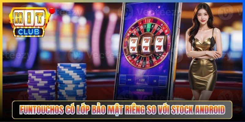 FuntouchOS có lớp bảo mật riêng so với stock Android