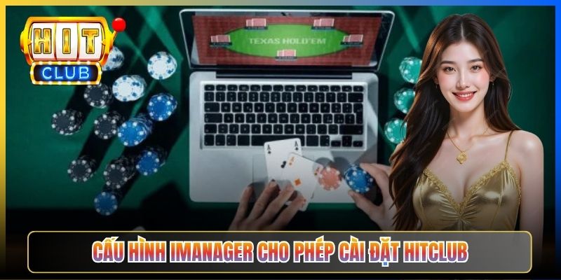 Cấu hình iManager cho phép cài đặt Hitclub