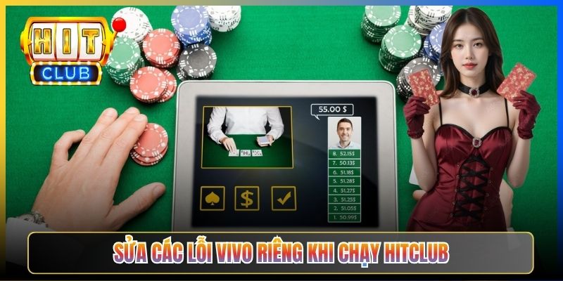 Sửa các lỗi Vivo riêng khi chạy Hitclub