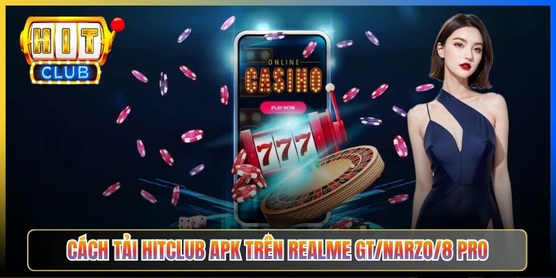 Cách tải Hitclub APK trên Realme GT/Narzo/8 Pro