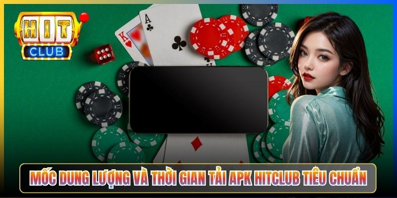 Mốc dung lượng và thời gian tải APK Hitclub tiêu chuẩn