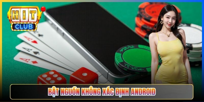 APK Hitclub Taihit02 — Kích Hoạt Nguồn Không Xác Định Trên Android 13 Và 14