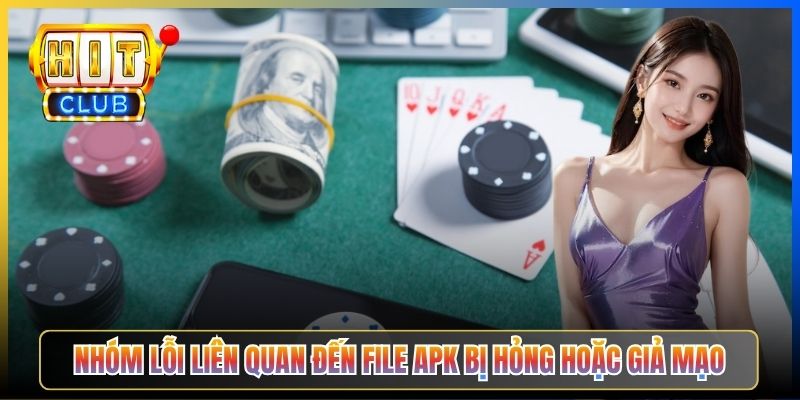 Nhóm lỗi liên quan đến file APK bị hỏng hoặc giả mạo