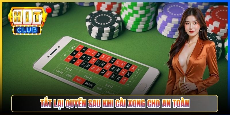 Tắt lại quyền sau khi cài xong cho an toàn