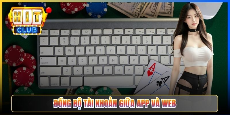 Đồng bộ tài khoản giữa app và web