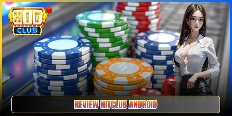 APK Hitclub Taihit02 — Review Trải Nghiệm Người Dùng Trên Android Thực Tế 2026