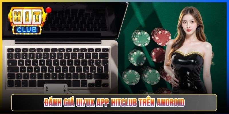 Đánh giá UI/UX app Hitclub trên Android