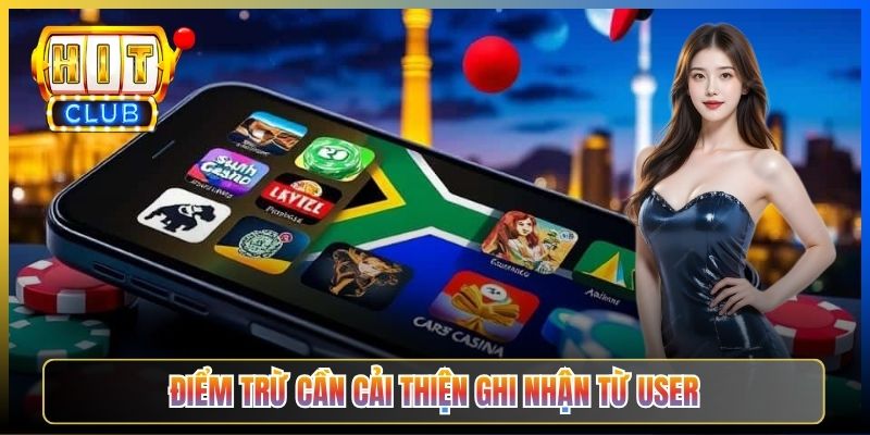 Điểm trừ cần cải thiện ghi nhận từ user