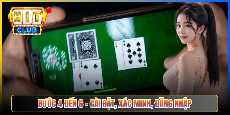 Bước 4 đến 6 – Cài đặt, xác minh, đăng nhập