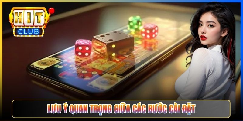Lưu ý quan trọng giữa các bước cài đặt
