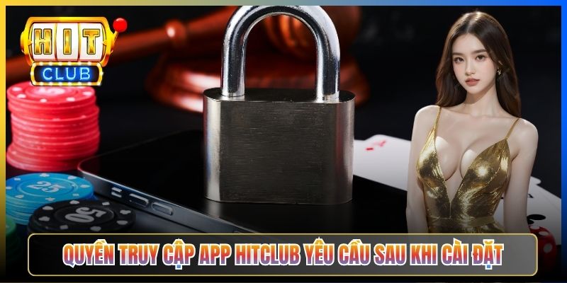 Quyền truy cập app Hitclub yêu cầu sau khi cài đặt