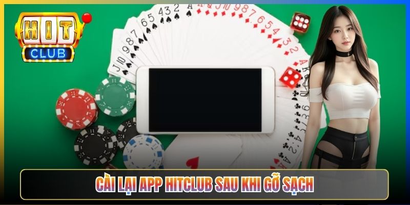Cài lại app Hitclub sau khi gỡ sạch