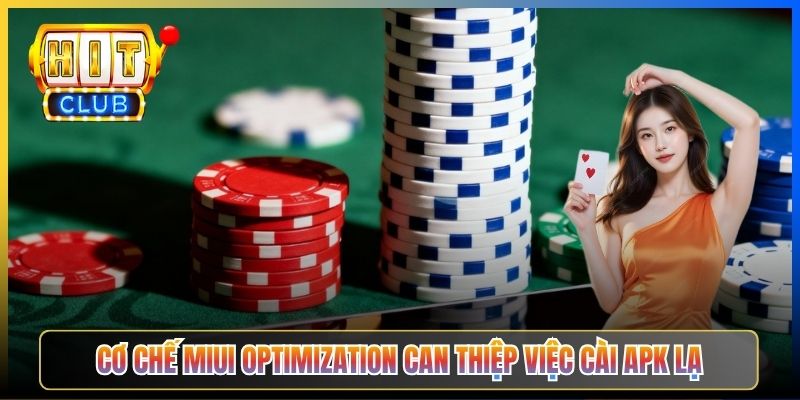Cơ chế MIUI Optimization can thiệp việc cài APK lạ