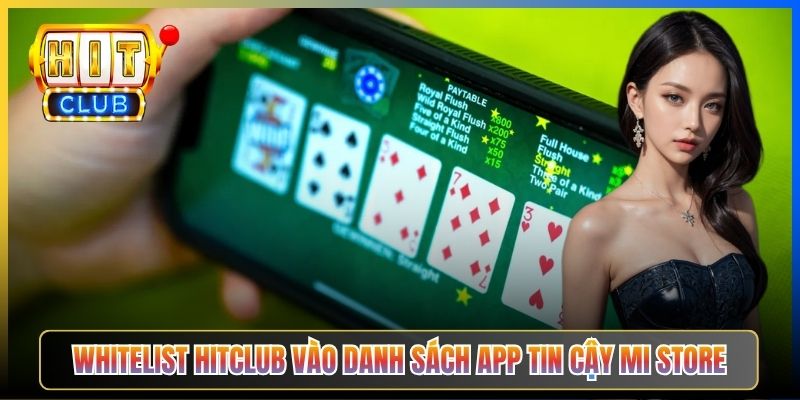 Whitelist Hitclub vào danh sách app tin cậy Mi Store